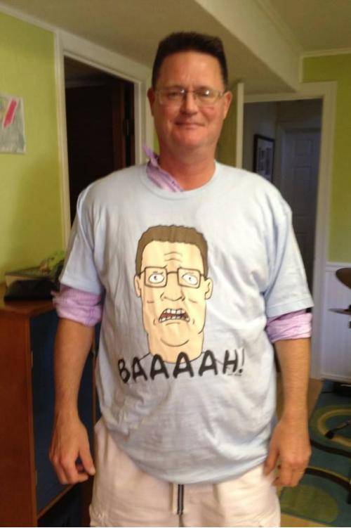 My friend's dad looks like Hank Hill, so he got him this shirt for his birthday.