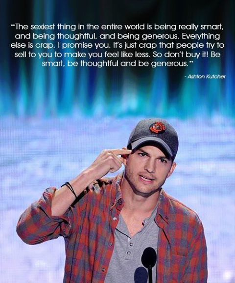Ashton Kutcher.. You the Man! 
