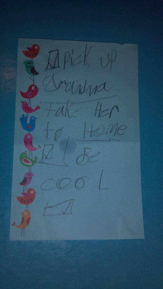 Found my 7 year old nephew's notepad. This was his to do list.