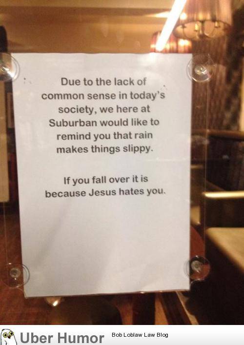 Due to the lack of common sense...