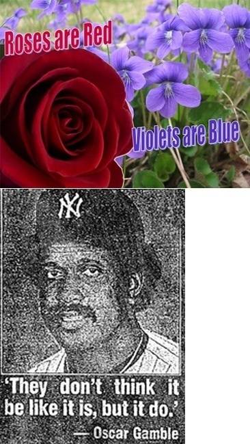 Roses are red...