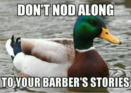 My girlfriend asked why my haircut was so short.