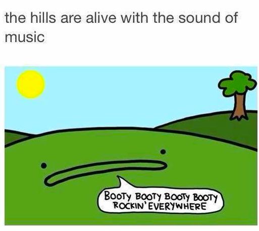 The hills are alive mother f*cker