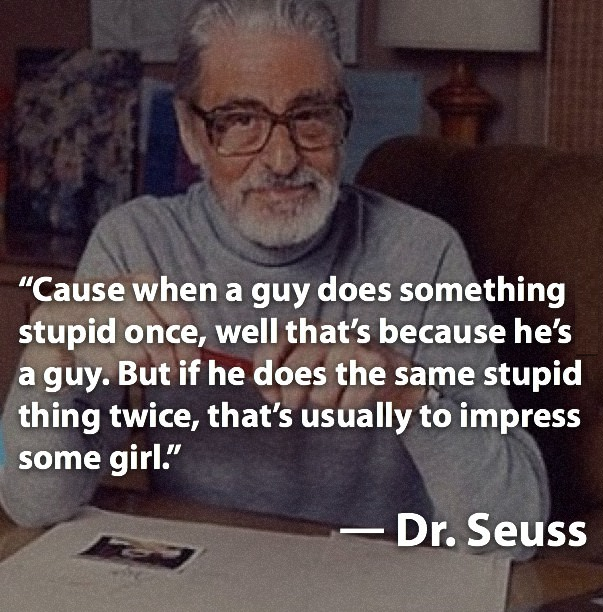 Dr. Seuss knows us all too well