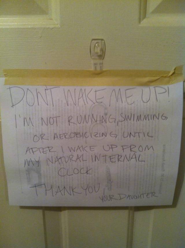 So my daughter is home from college. Found this taped to her bedroom door this morning.