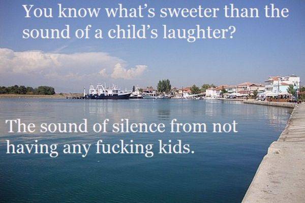 Every time I see a child throwing a temper tantrum in the store.