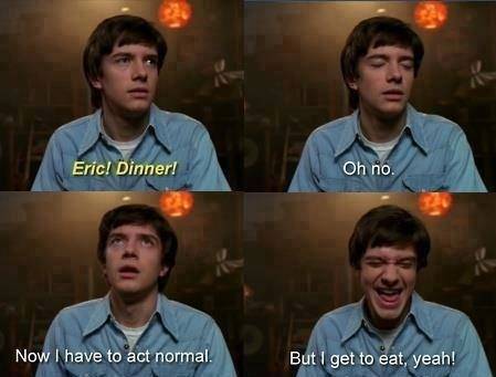 Eric Forman is my spirit animal