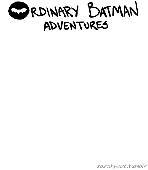 Just BATMAN being... ordinary