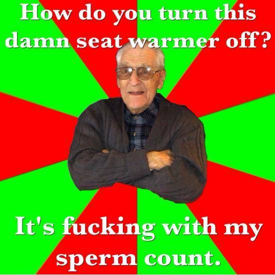 My 86 year old grandpa said this one to me in the car today.