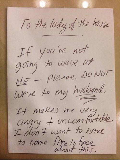 Waving = f*cking...you didn’t know? Threat letter from a neighbor.
