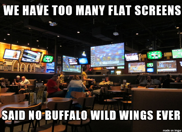 We have too many flat screens