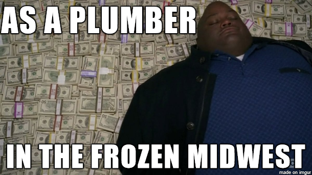 As a plumber...