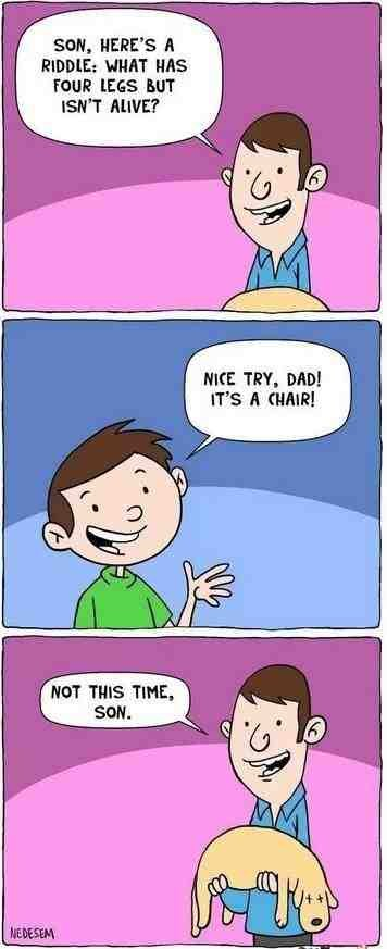 Good one dad.