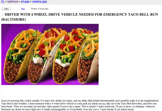 Someone's drunk and stuck inside because of the snow. More importantly, they NEED Taco Bell.