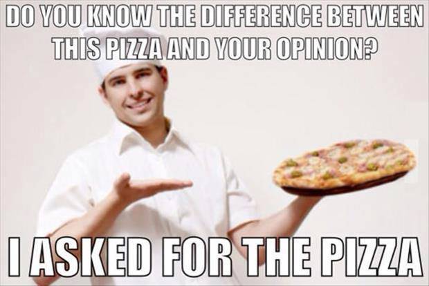 My reaction when my wife said pepperoni pizza is gross and we should get a different type