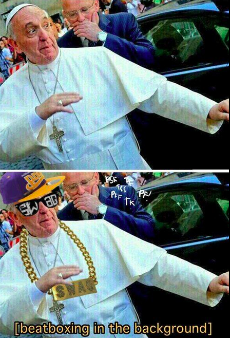 All hail the Pope