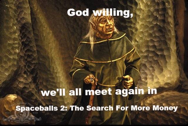 After hearing that there will be a Mrs. Doubtfire 2 and a Goonies 2, I could only think of this movie line