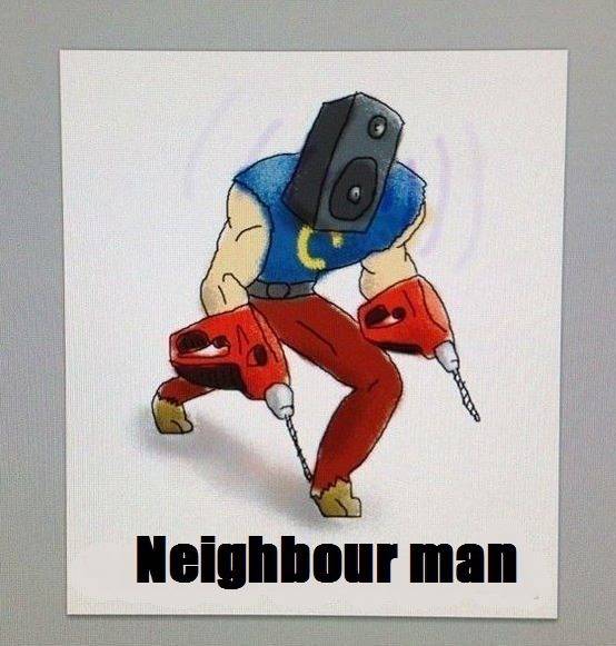 An accurate drawing of what I suppose my neighbour looks like.