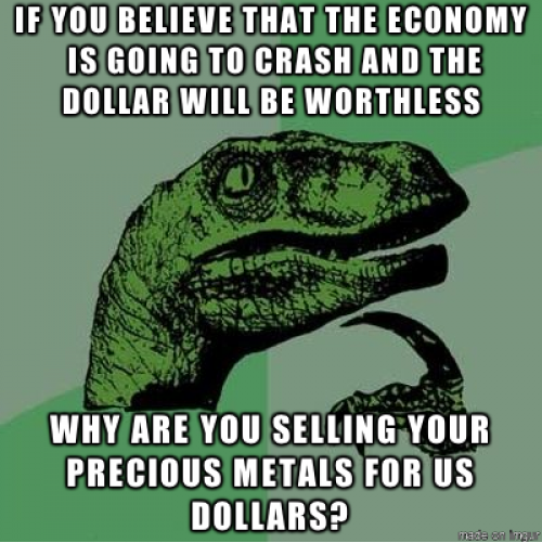 While driving, a commercial played on the radio from a company who says I should buy precious metals from them because the US economy is going to crash, and the dollar will be worthless...