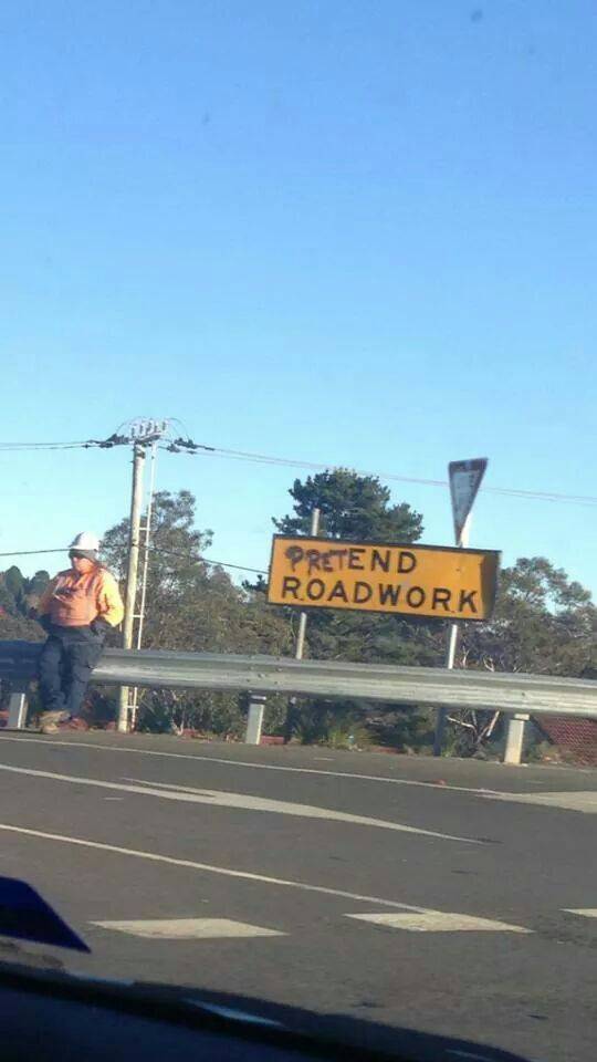 $70 an hour to do road work and traffic control here in Australia. In my 34 years this sign has never been more true.