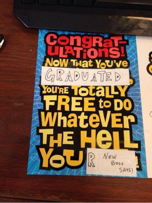 So they only had retirement cards and my sister’s graduation is tomorrow... I improvised.