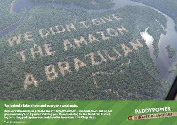 Remember yesterday's controversy over the Paddy Power marketing message carved into the Amazon Rainforest?