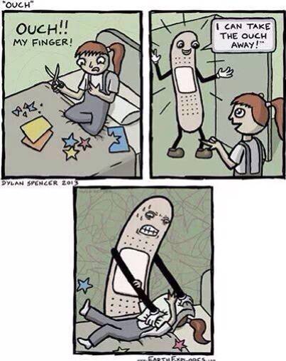Band-aids make any injury go away... Any injury...
