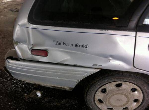 'tis but a scratch