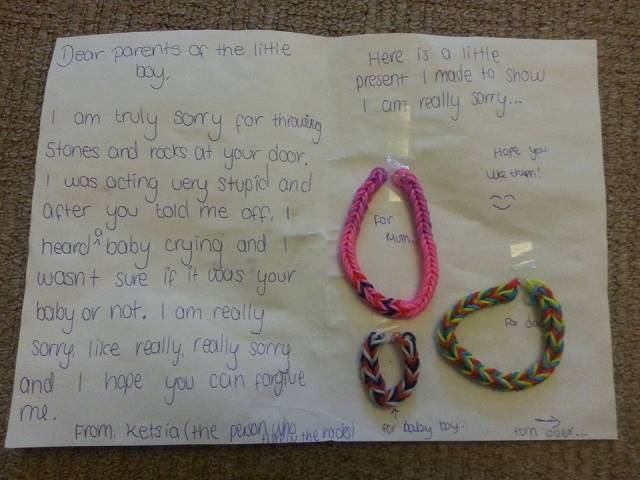 Neighbour girl was throwing stones at our back door so I told her off. This morning we got this apology :'3