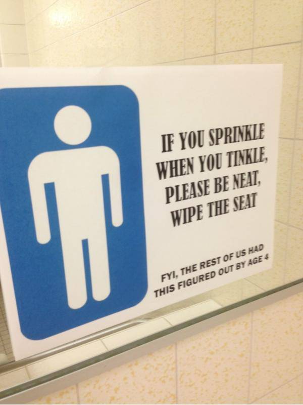 New sign up in the men’s bathroom at work...