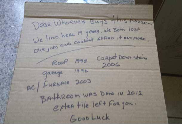 I inspect vacant houses for the bank. This note tugs at my heart strings even more because I lost my job and house also.