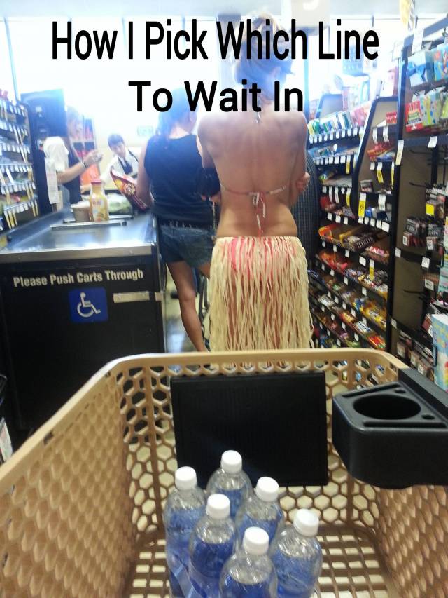 How I Pick Which line to stand in at the supermarket