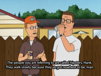 King of the hill description of hipsters