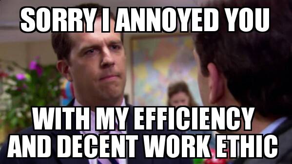My boss gets upset when I work fast and get my work done before the end of the day.