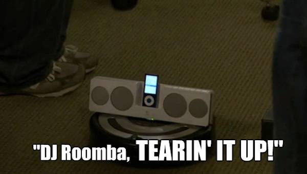 DJ ROOMBA IN THE HOUSE!!!!