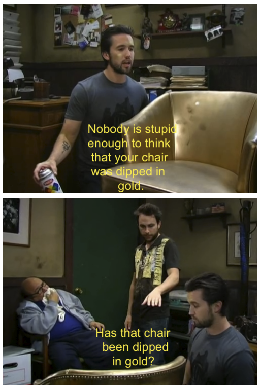 Has that chair been dipped in gold?