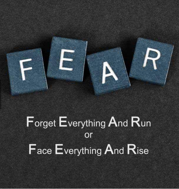 What is the meaning of FEAR for you?