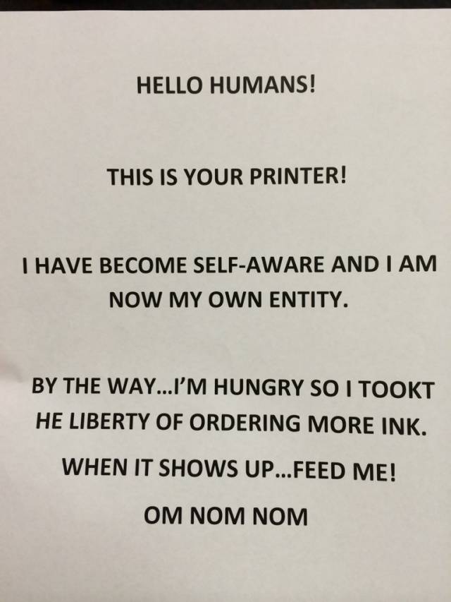 I have been connecting to my neighbor's printer that's not password protected. I then print stuff like this out in their house. I've been doing it for weeks.