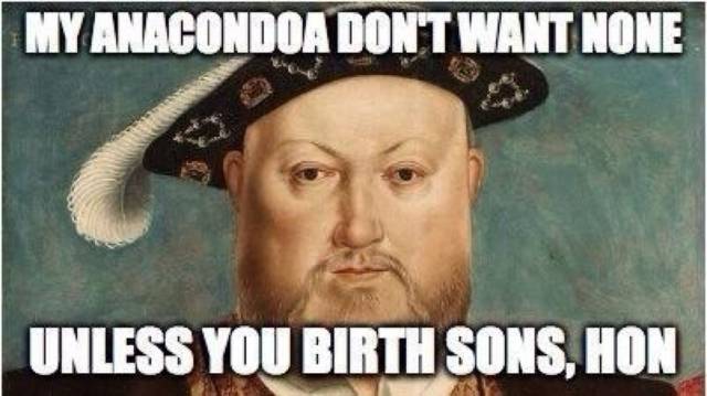 Anaconda Henry the VIII style
