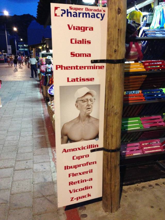 Mexico, where Viagra doesn't require a prescription and muscular grandpa can climax once again.