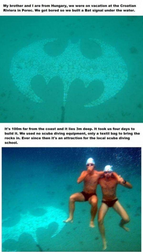 What kind of vacation is it if you get so bored you build a bat signal underwater