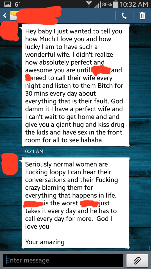 My husband has been gone a week on a hunting trip with two friends. He's called me once since he left and I got this message today. I AM amazing.