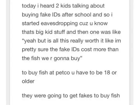 fake IDs to get fish - wtf
