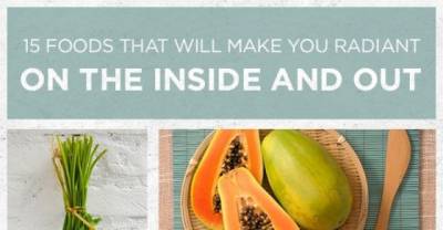 15 Foods That Will Make You Radiant On The Inside And Out