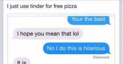Shameless Girls Are Using Tinder To Trick Guys Into Buying Them Pizza