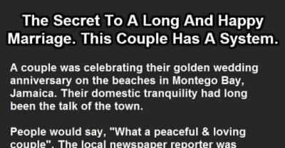 The Secret To A Long And Happy Marriage...