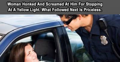 Woman Honks And Screams At Him For Stopping At A Yellow Light. But What Followed Next Is Priceless.