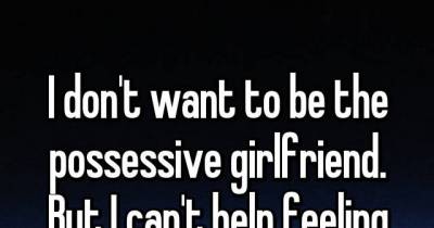 12 People Confessed Their Struggles With Being Overly-Possessive Significant Others