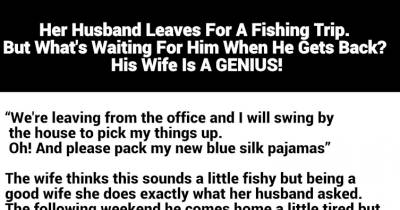 Wife Is Suspicious About Her Husband's Fishing Trip. What She Does? This Is Brilliant!