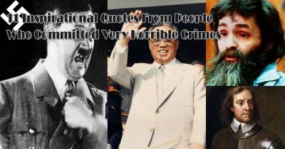 11 Inspirational Quotes From People Who Committed Very Horrible Crimes